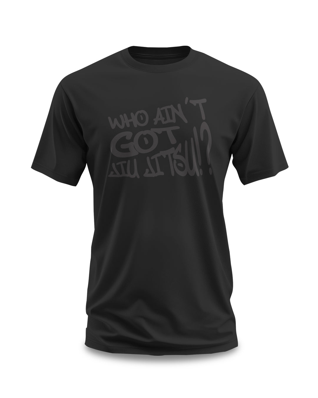 Majica 10P - Who ain't got Jiu Jitsu!? (unisex)